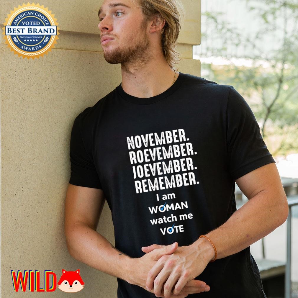 November roevember joevember remember I am woman watch me vote 