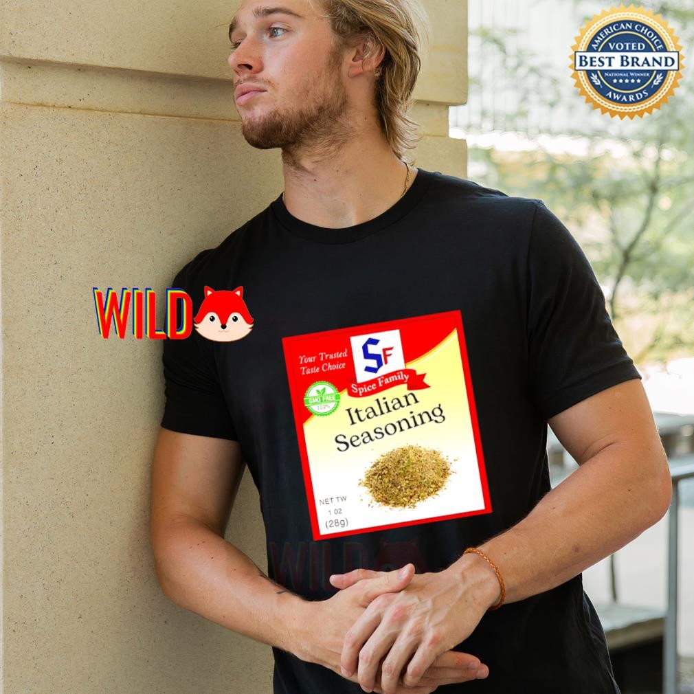 Italian seasoning spice family your trust taste choice shirt, hoodie, sweater, long sleeve and tank top italian-seasoning-spice-family-your-trust-taste-choice-shirt-hoodie-sweater-long-sleeve-and-tank-top