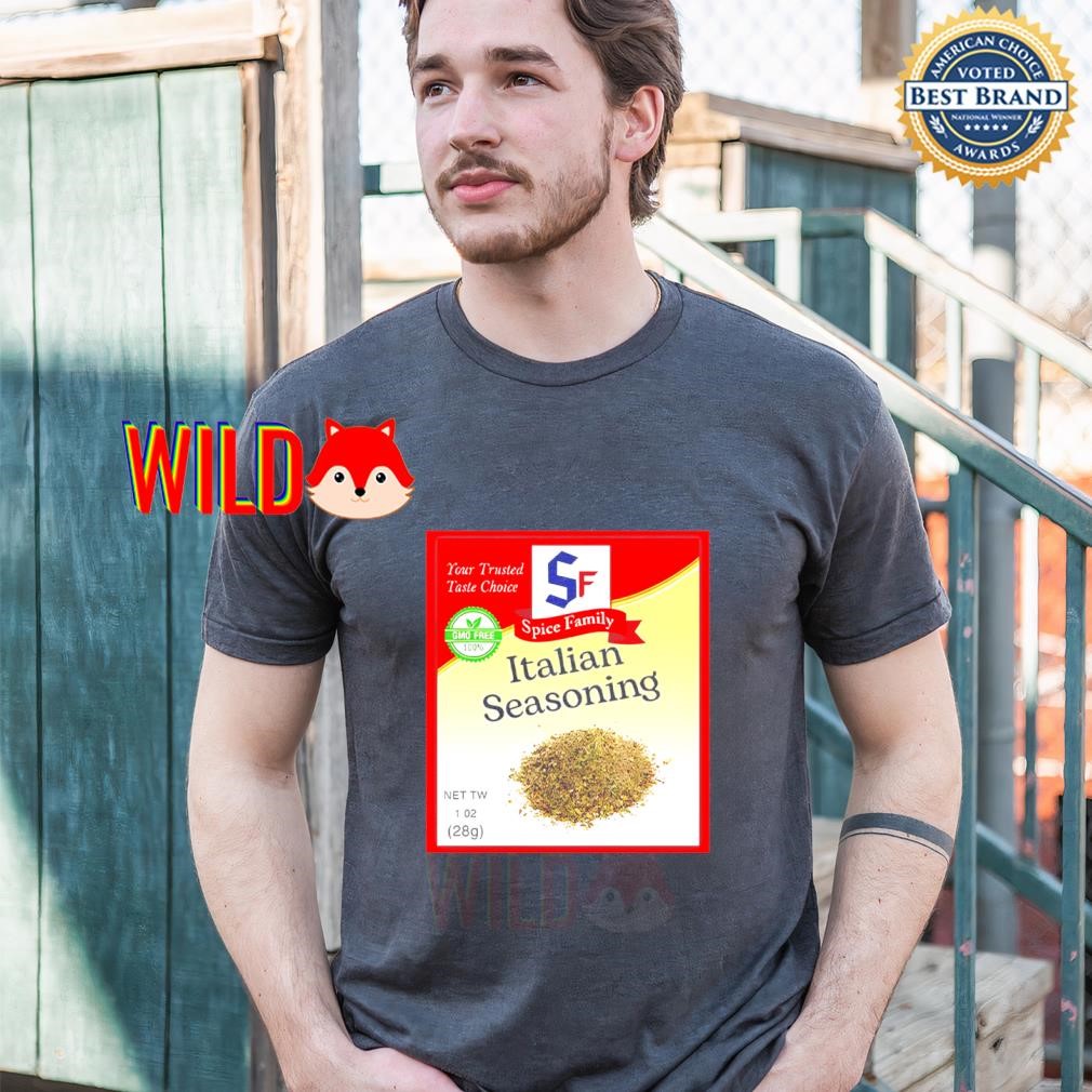 Italian seasoning spice family your trust taste choice shirt, hoodie, sweater, long sleeve and tank top for Free Printable Mccormick Spice Labels For Costumes